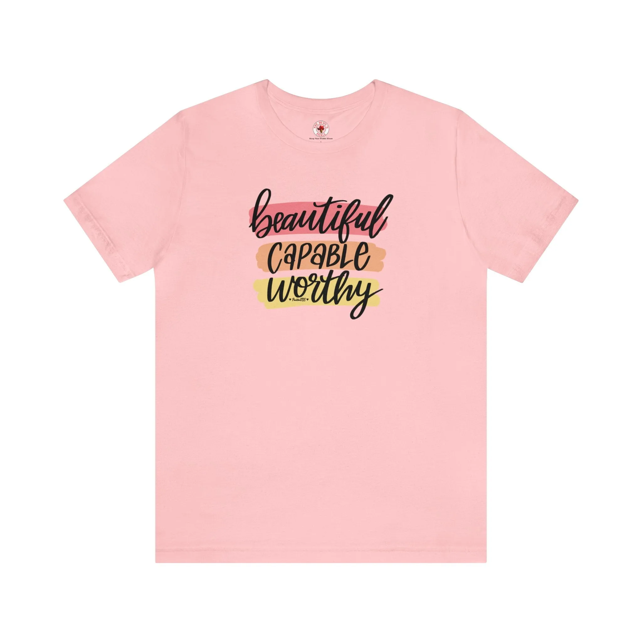 Beautiful Capable Worthy T-Shirt