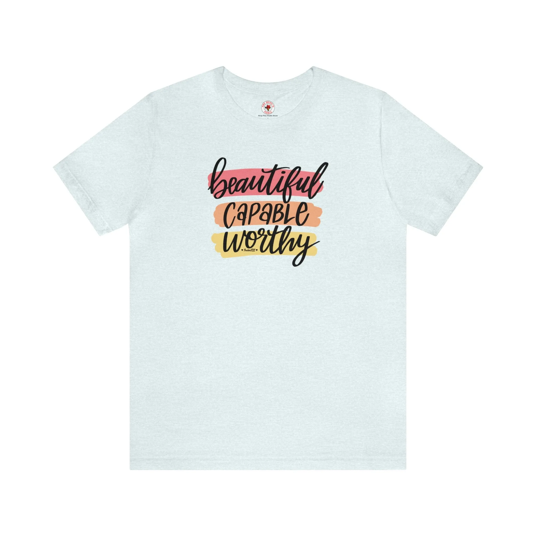 Beautiful Capable Worthy T-Shirt