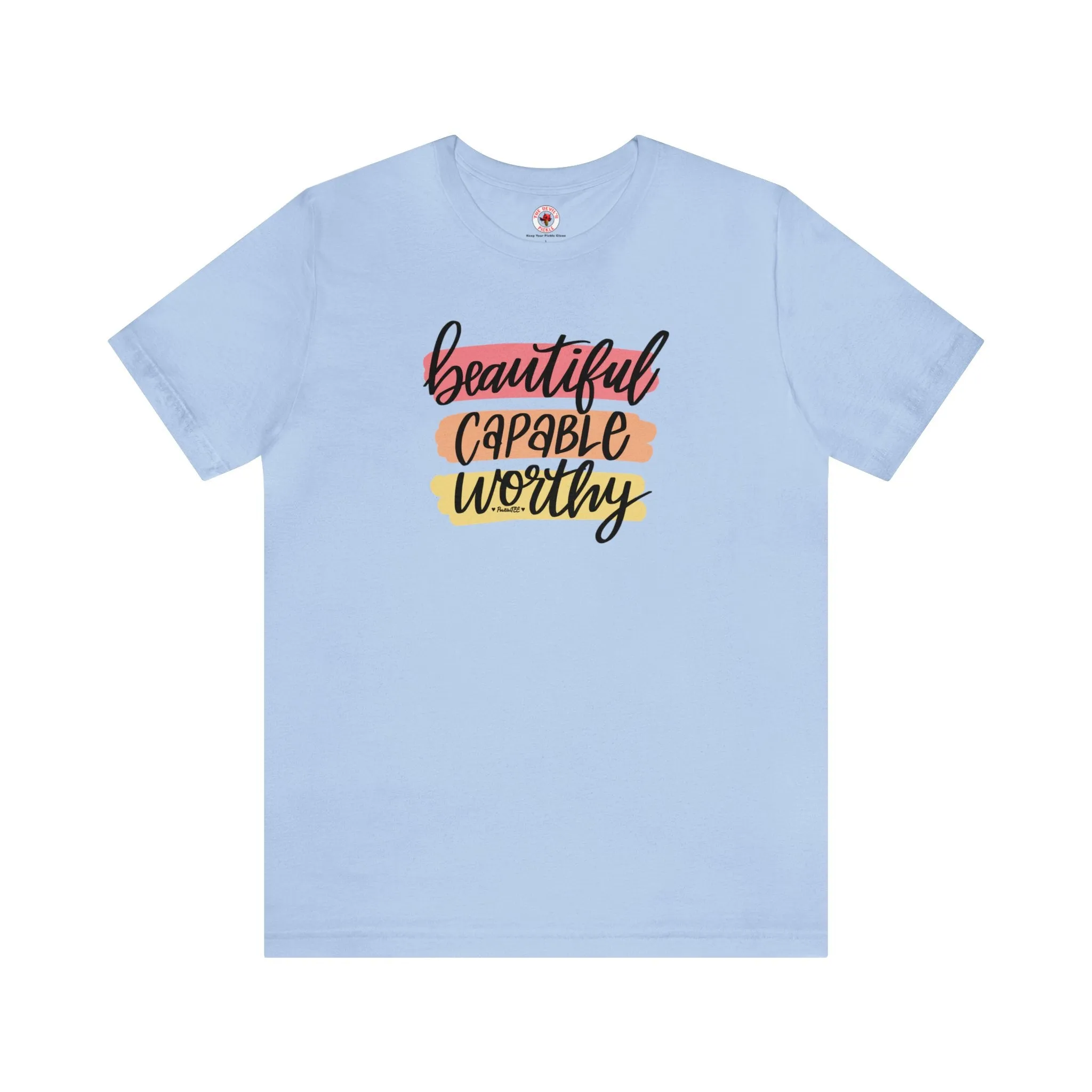 Beautiful Capable Worthy T-Shirt