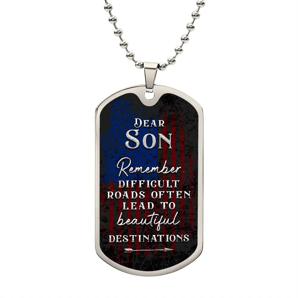 To My Son Necklace - Remember Difficult Roads Often Lead to Beautiful Destinations