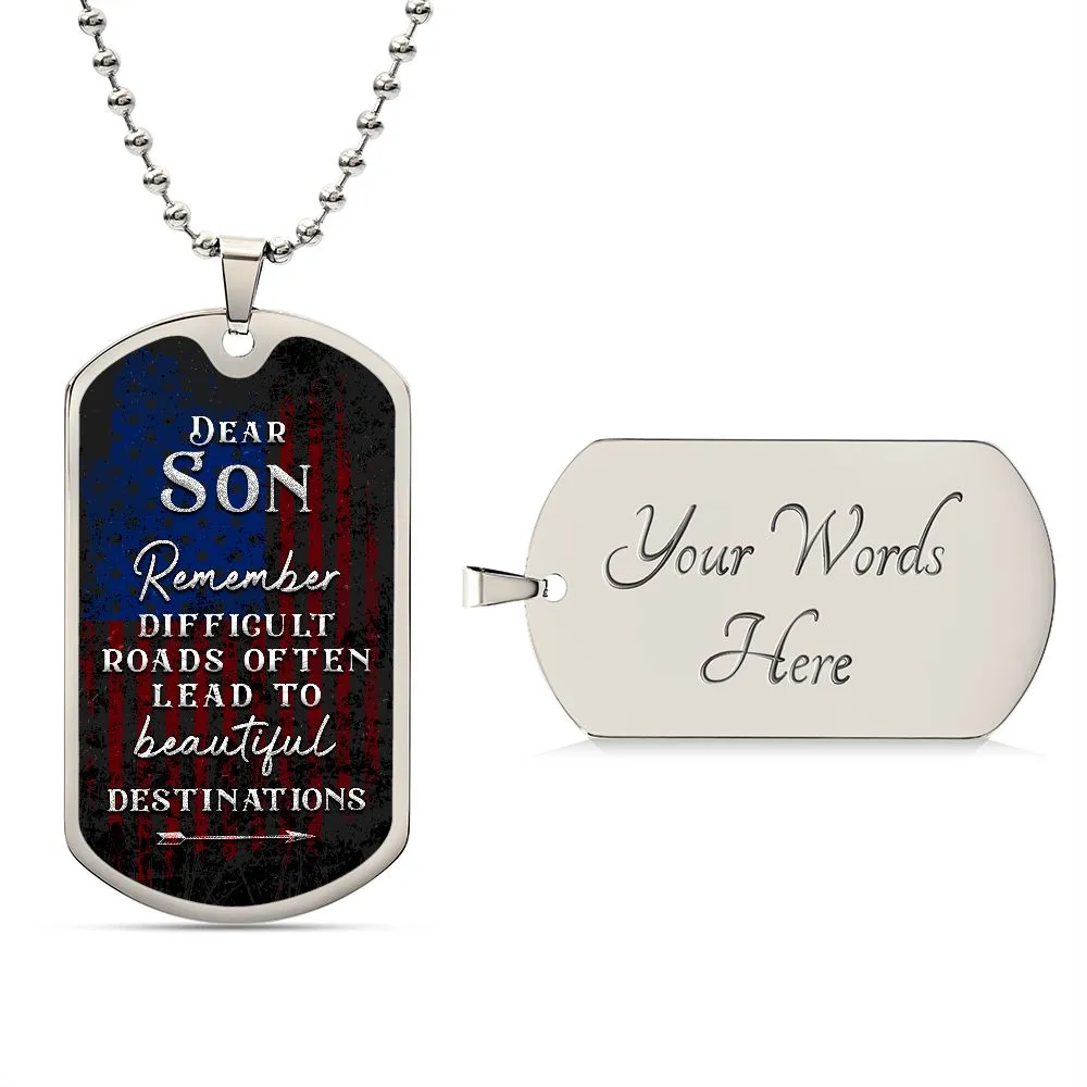 To My Son Necklace - Remember Difficult Roads Often Lead to Beautiful Destinations